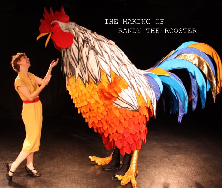 View THE MAKING OF                       RANDY THE ROOSTER by Jacqueline Heimel