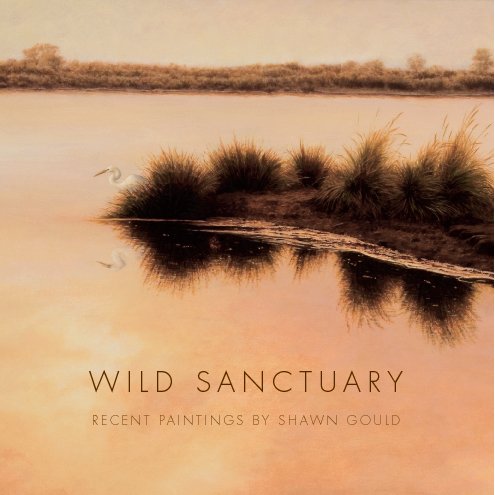 View Wild Sanctuary by Shawn Gould