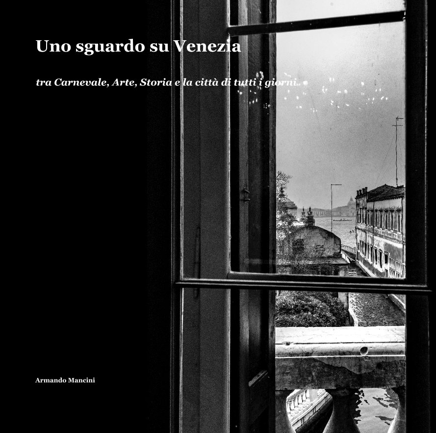 Bekijk Uno sguardo su Venezia op Armando Mancini