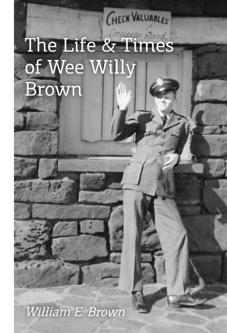 View The Life and Times of Wee Willy Brown (Hardcover) by William E. Brown