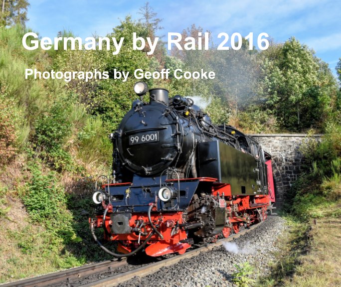 Ver Germany by Rail 2016 por Geoff Cooke