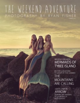 The Weekend Adventure: Photography by Ryan Fisher (Summer 2017) book cover