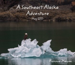 A Southeast Alaska Adventure May 2017 book cover