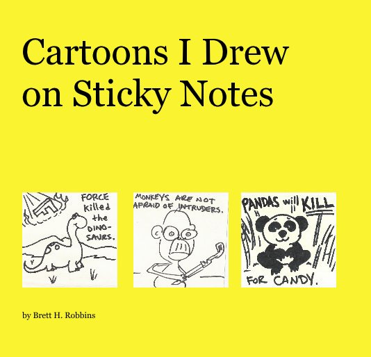 View Cartoons I Drew on Sticky Notes by Brett H. Robbins