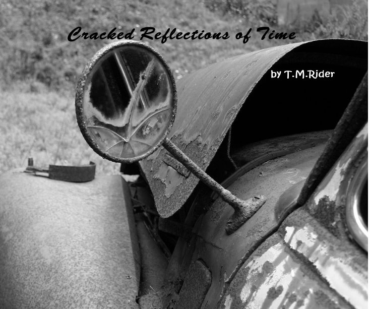 Ver Cracked Reflections of Time por T.M.Rider