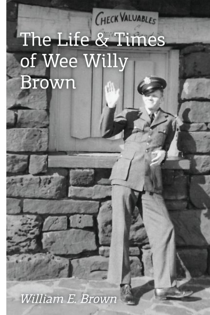 Visualizza The Life and Times of Wee Willy Brown (Softcover) di William E. Brown