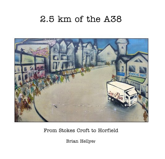 View 2.5 km of the A38 by Brian Hellyer