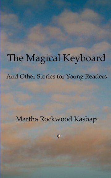 View The Magical Keyboard by Martha Rockwood Kashap