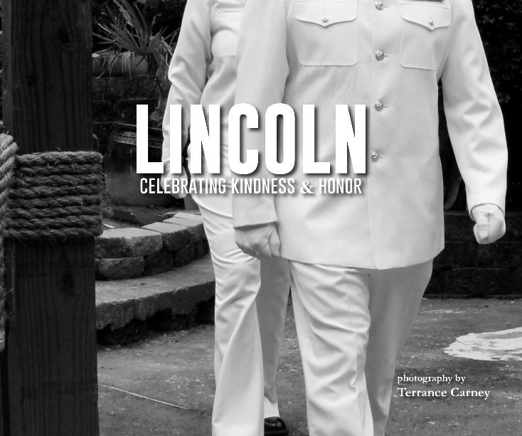 Visualizza LINCOLN: Celebrating Kindness & Honor di TERRANCE CARNEY