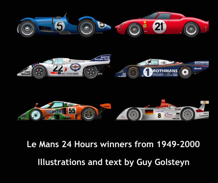 View Le Mans 24 Hours winners from 1949-2000 by Illustrations and text by Guy Golsteyn