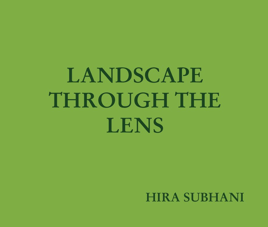 Visualizza LANDSCAPE THROUGH THE  LENS di HIRA SUBHANI