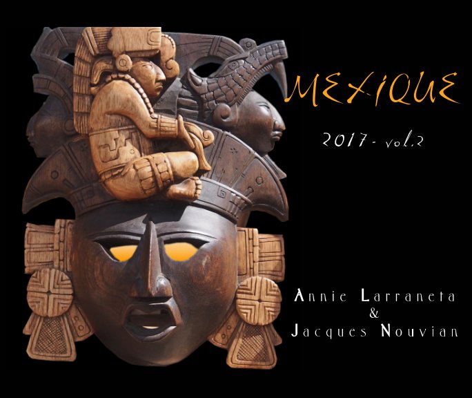 View Mexique 2017 - vol. 2 by Jacques Nouvian & Annie Larraneta