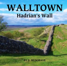 WALLTOWN Hadrian's Wall book cover