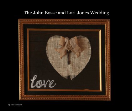 The John Bosse and Lori Jones Wedding book cover