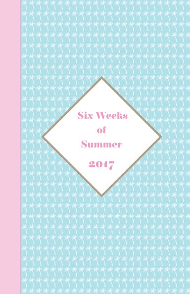 Ver Six Weeks of Summer: Younger girl's summer holiday diary por Deborah Kane