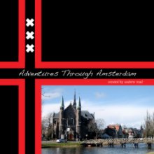 Adventures Through Amsterdam book cover