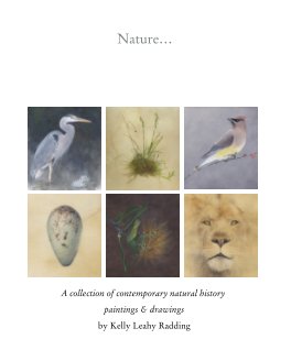 Nature… A collection of contemporary natural history paintings and drawings by Kelly Leahy Radding book cover