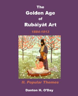 The Golden Age of Rubaiyat Art  II. Popular Themes book cover
