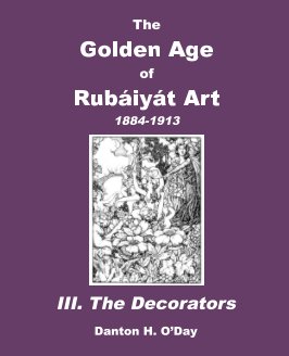 The Golden Age of Rubaiyat Art III. The Decorators book cover