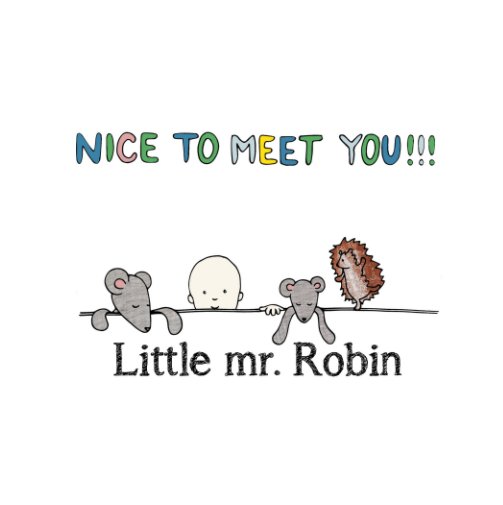 View Nice to Meet You, Little mr. Robin by Toni Stegars, Mascha Keersmaekers