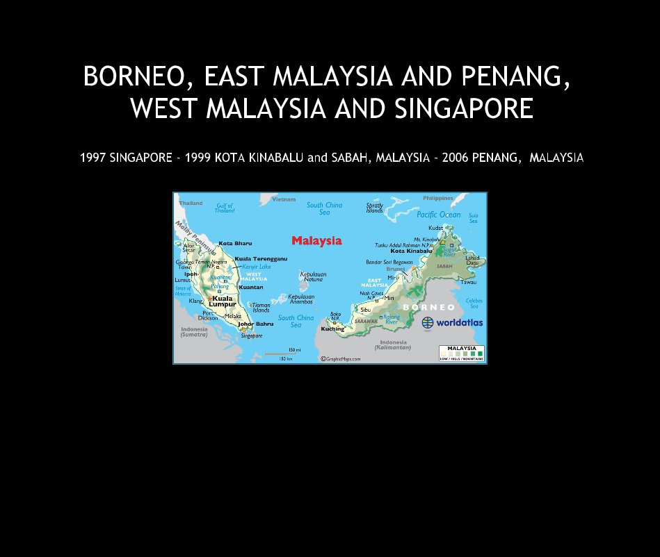 Ver BORNEO, EAST MALAYSIA AND PENANG, WEST MALAYSIA AND SINGAPORE por Reg Mahoney