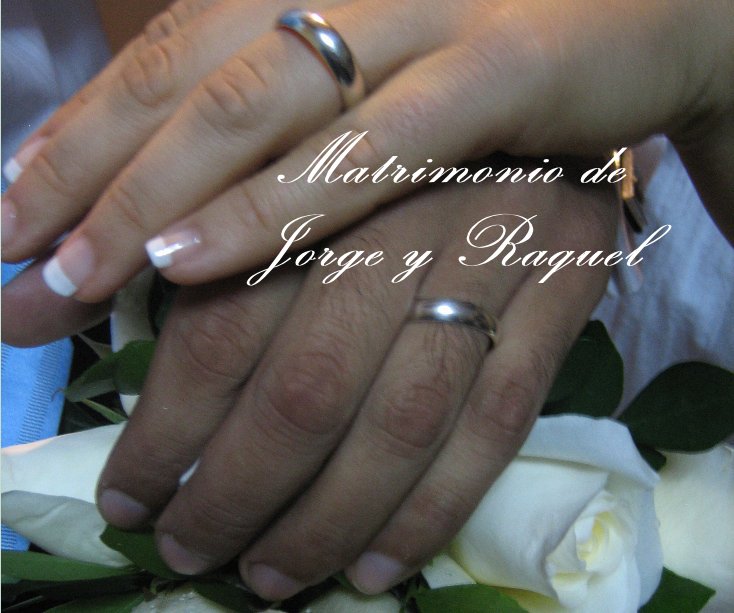 View Matrimonio de Jorge y Raquel by Rachel Hollander & Jorge Gonzales