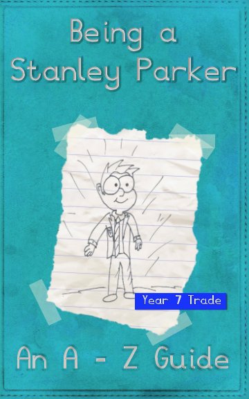 Ver Being a Stanley Parker por Trade Year 7 Students