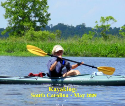 Kayaking: South Carolina - May 2009 book cover