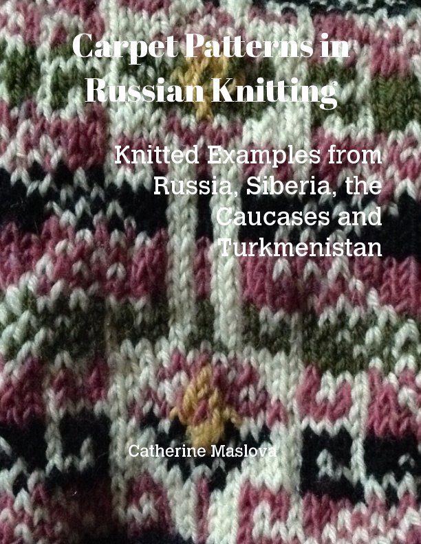 Ver Carpet Patterns in Russian Knitting por Catherine Maslova