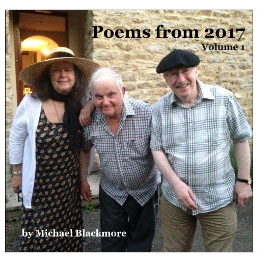 View Poems from 2017 Volume 1 by Michael Blackmore
