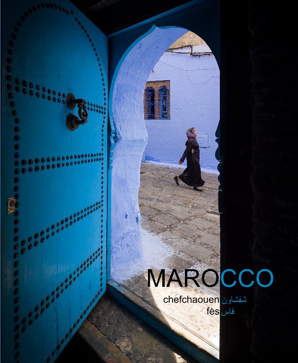 View MAROCCO chefchaouen شفشاون ‎ fès فاس‎ by Marco Marcone
