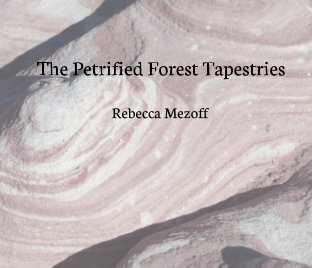 The Petrified Forest Tapestries book cover