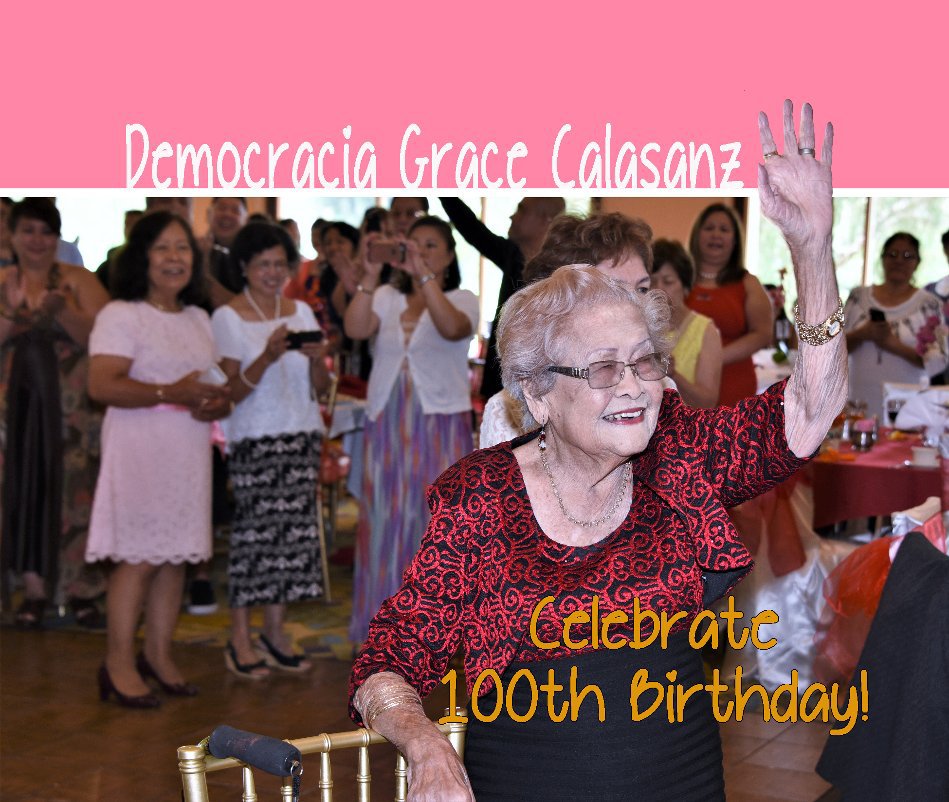 View Grace Calasanz Celebrate 100th Birthday by Henry Kao