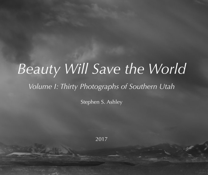 View Beauty Will Save the World by Stephen S. Ashley