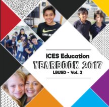 ICES Education Yearbook 2017 | LBUSD Vol.2 book cover