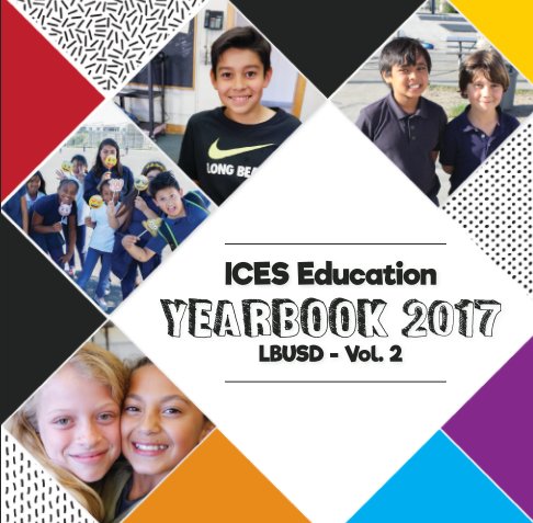 View ICES Education Yearbook 2017 | LBUSD Vol.2 by ICES Education