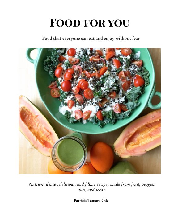 View Food For You by Patricia Tamara Ode