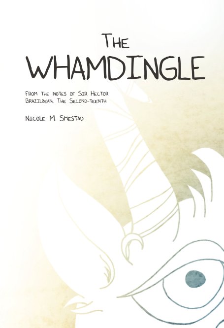 View The Whamdingle (Hard Cover) by Nicole M. Smestad