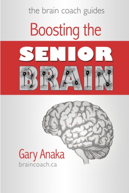 Visualizza Boosting the Senior Brain di Gary Anaka
