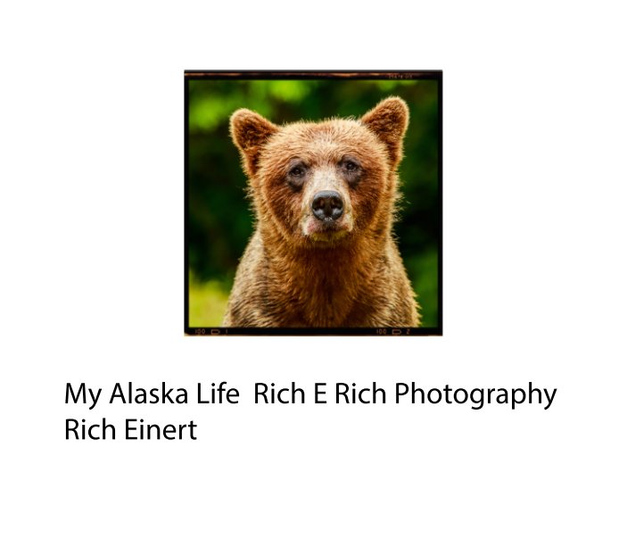 View My Alaska Life by Rich Einert
