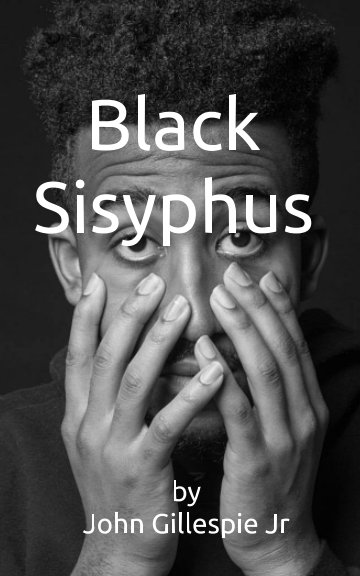 View Black Sisyphus by John Gillespie Jr.