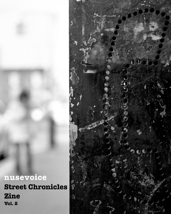 View nusevoice Street Chronicles Zine by Troy Barrow, nusevoice Photography