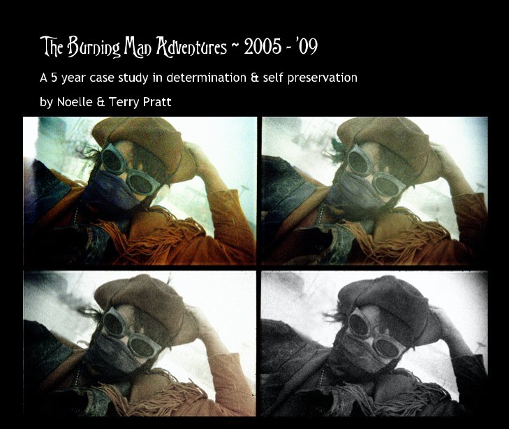 Visualizza The Burning Man Adventures ~ 2005 - '09 di Noelle & Terry Pratt