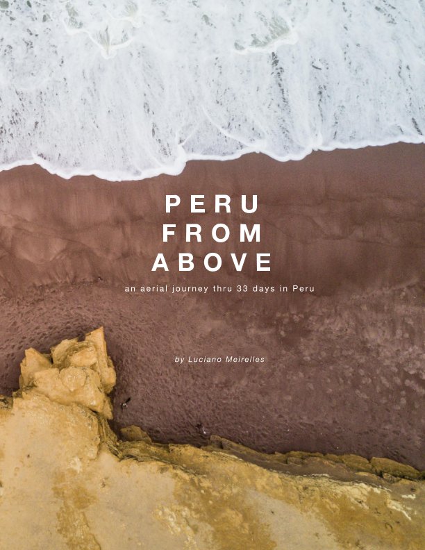 View PERU FROM ABOVE by Luciano Meirelles