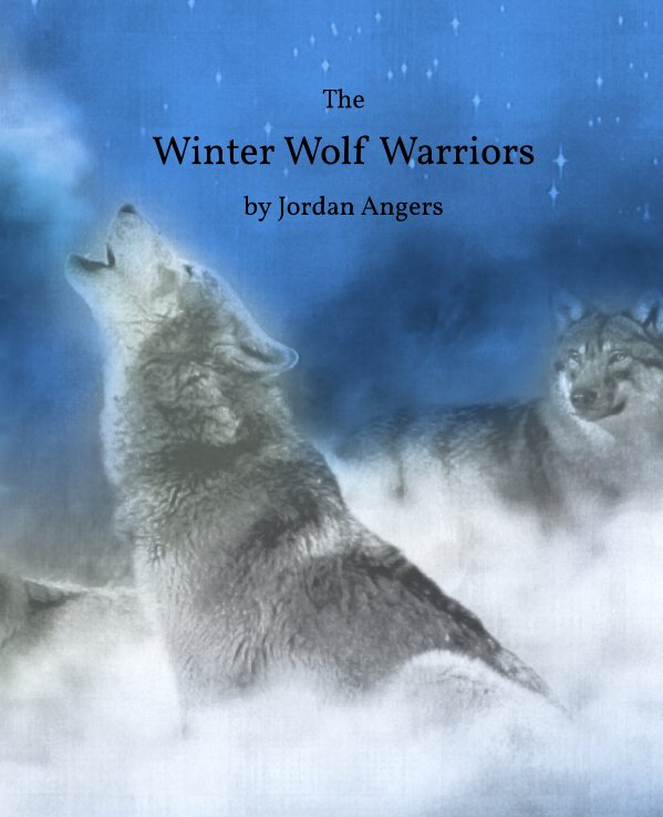Visualizza The Winter Wolf Warriors di Jordan Angers