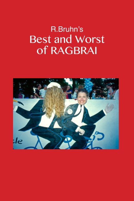 Bekijk Best and Worst of RAGBRAI op Roger Bruhn