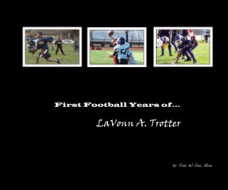 First Football Years of... LaVonn A. Trotter book cover