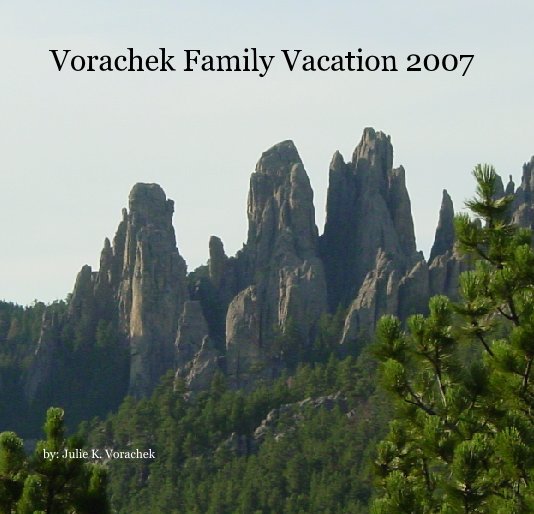 Ver Vorachek Family Vacation 2007 por by: Julie K. Vorachek