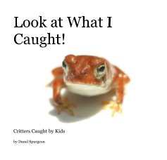 Look at What I Caught! book cover