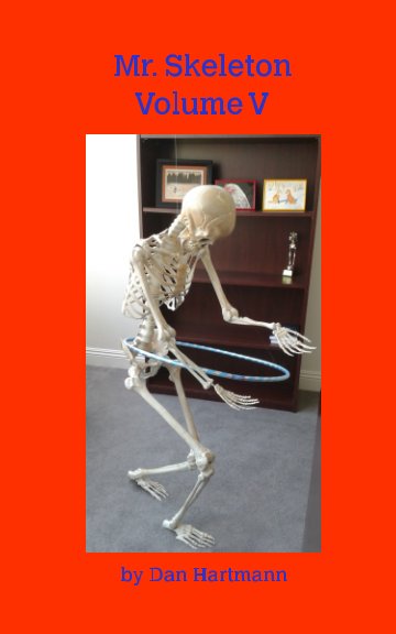Visualizza Mr. Skeleton, Volume V di Daniel J. Hartmann